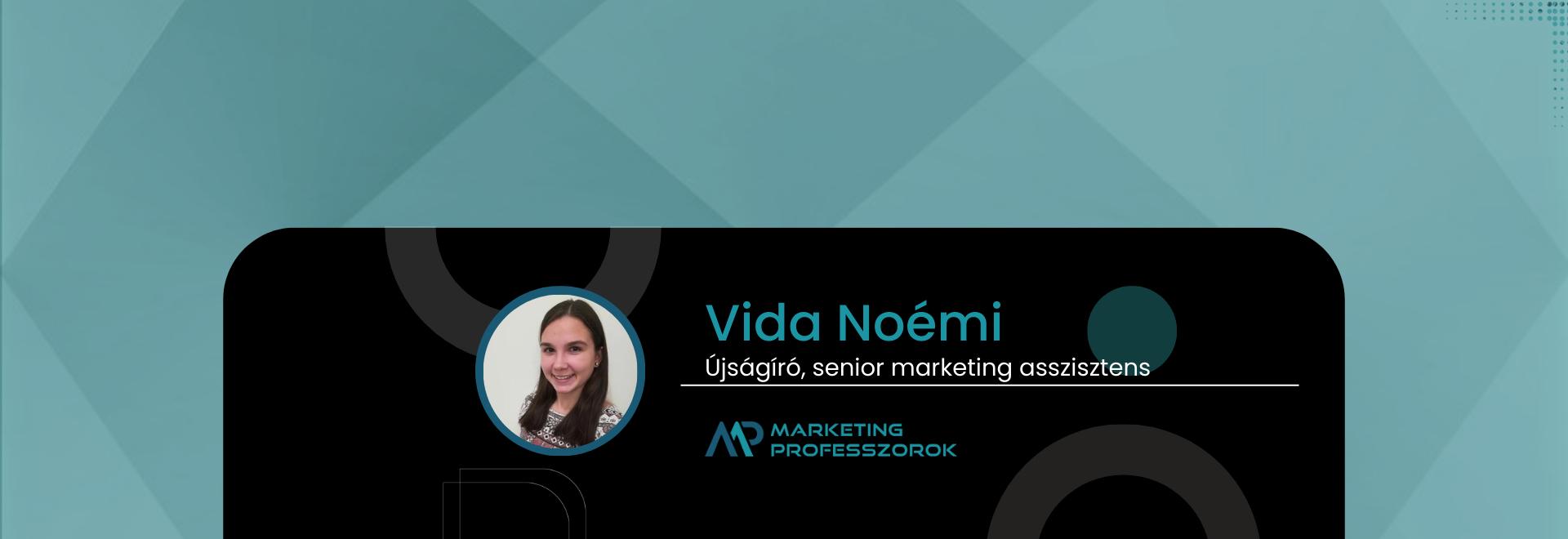 Vida Noémi, újságíró, senior marketing asszisztens | Marketing Professzorok