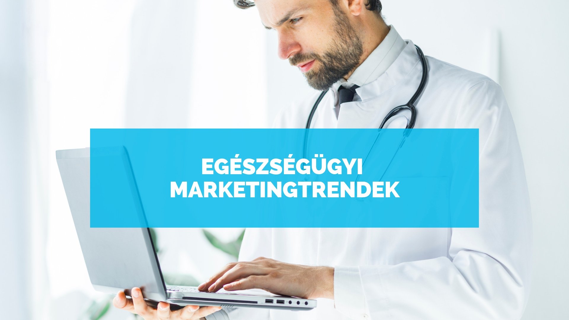 Egészségügyi marketingtrendek 2019-ben Egészségügyi marketing